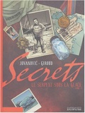 Secrets : Le Serpent sous la glace . 1