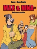 MAX ET NINA 6 : QUITTE OU DOUBLE