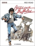 celui qui est né 2 fois 4 ; Red Road. American Buffalos